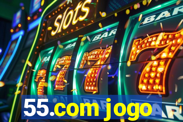 55.com jogo